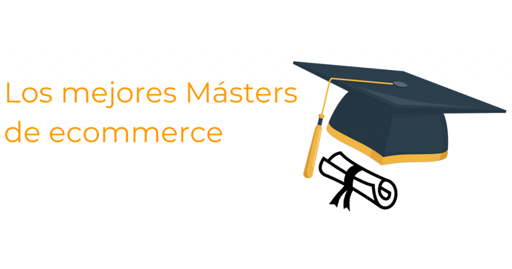 Los 5 Mejores Masters De Ecommerce