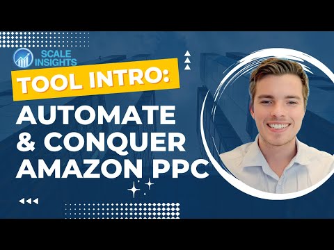 Scale Insights PPC Tool Intro Automate & Conquer Amazon PPC Strategy With the Best Features