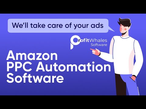AMAZON PPC TOOL 2020 | AUTOMATE YOUR AMAZON ADS WITH PROFIT WHALES AMAZON PPC MANAGEMENT SOFTWARE