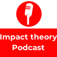 Impact theory Podcast