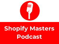 Shopify Masters Podcast