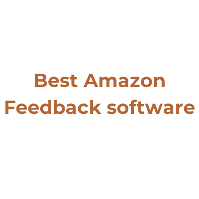 De 7 Best Amazon Feedback Software to get more reviews