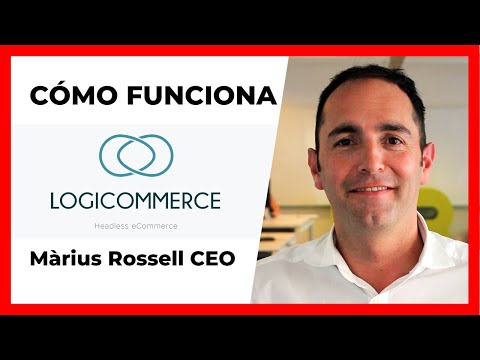 Cómo funciona LogiCommerce - Headless eCommerce, con Màrius Rossell